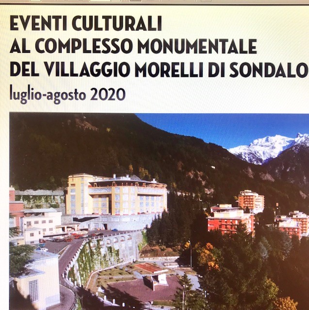 EVENTI CULTURALI AL COMPLESSO MONUMENTALE DEL VILLAGGIO MORELLI DI SONDALO – luglio agosto 2020